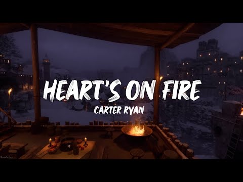 Heart’s On Fire - Carter Ryan [Lyrics]