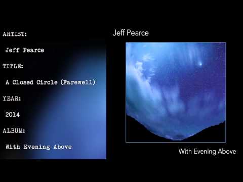 Jeff Pearce - A Closed Circle (Farewell)
