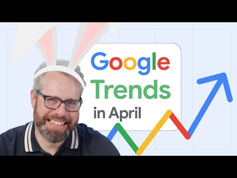 Google Search Trends for April 2022