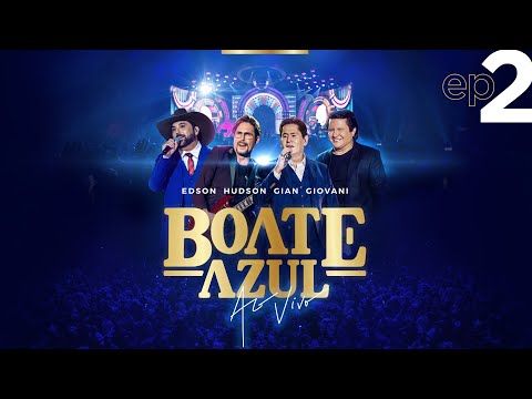 EP 2 - Edson & Hudson, Gian & Giovani [DVD Boate Azul Ao Vivo 2022]