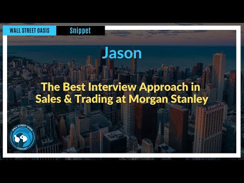 The Best Interview Approach in Sales & Trading at Morgan Stanley | Episode 122 Highlights