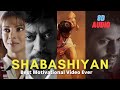 SHABASHIYAN With 8D Audio Best Edited Version Ever