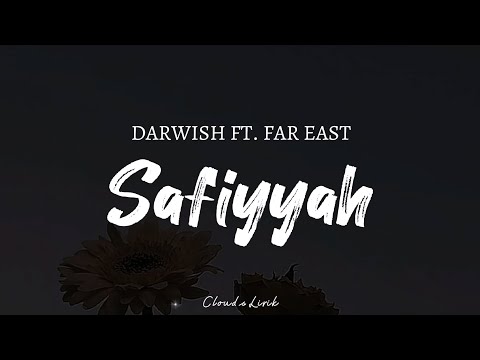 DARWISH FT. FAR EAST - Safiyyah | ( Video Lyrics )