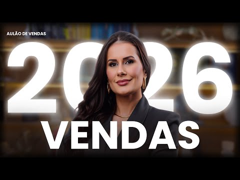 Faça de 2026 o ano mais forte de vendas da sua vida | Aulão de Vendas