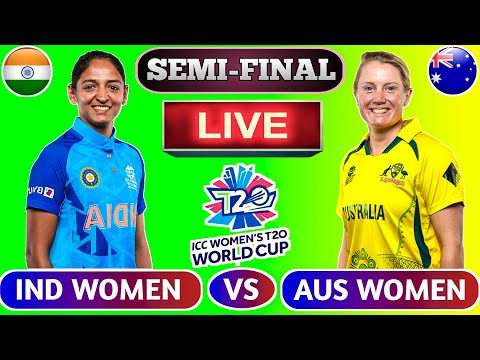Live India Women vs Australia Women, SEMI-FINAL | INDW vs AUSW Live Score | today cricket match live