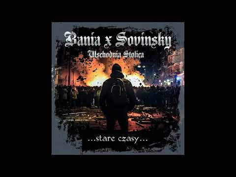 Bania x Sovinsky(Wschodnia Stolica) - Stawie czoła prod. Kriso
