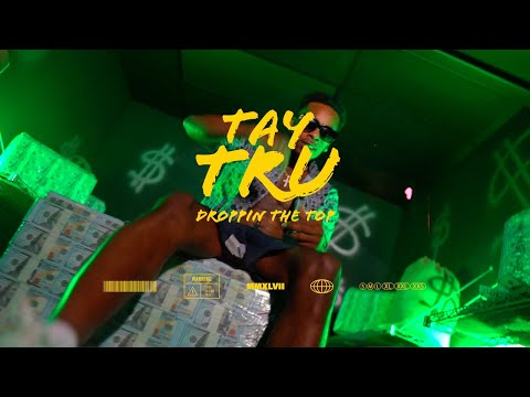 TAY TRU - DROPPIN THE TOP [Official Music Video]