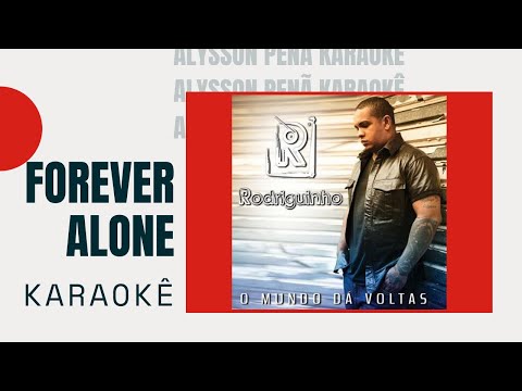 Forever Alone - Rodriguinho