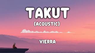 Download lagu Vierra - Takut (Acoustic Version) Lyrics mp3 Download lagu Vierra - Takut (Acoustic Version) Lyrics mp3
