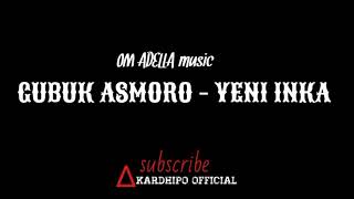 Download lagu YENI INKA - GUBUK ASMORO BERSAMA OM ADELLA MUSIC mp3