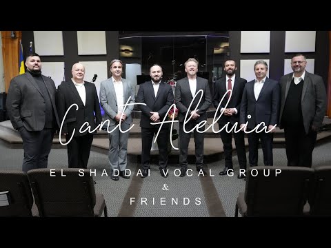 El Shaddai Vocal Group & Friends - Cant Aleluia Domnului [Official video]