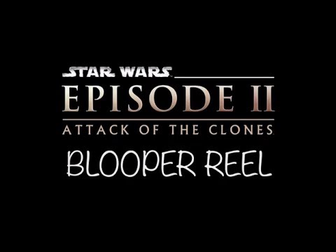 Star Wars: Episode II Attack of the Clones - Bloopers & Outtakes