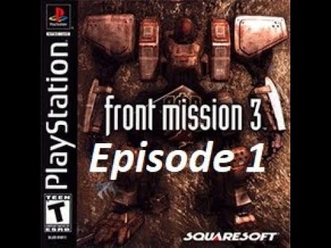 Front Mission 3 Stream Episode 1