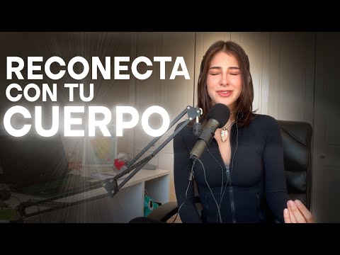 Como Reconectar con Tu Cuerpo: Guía para Sentirte Cómodo y Seguro en Tu Propia Piel.