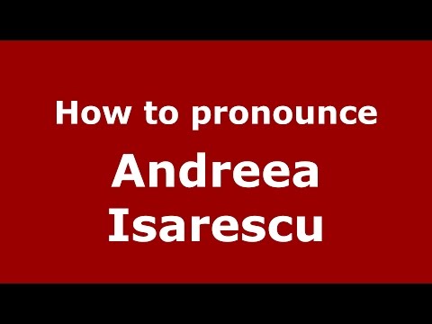 How to pronounce Andreea Isarescu (Romanian/Romania)  - PronounceNames.com