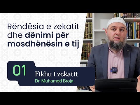 01. Rëndësia e zekatit dhe dënimi për mosdhënësin e tij - Dr. Muhamed Broja