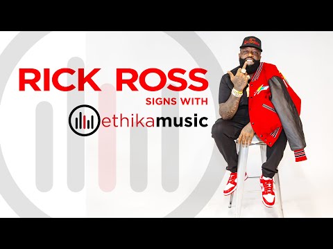 Rick Ross SIGNS TO Ethikamusic