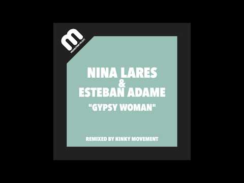 Nina Lares - Gypsy Woman (Kinky Movement Vocal Mix)