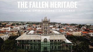 The Fallen Heritage - House Of Wonders Zanzibar