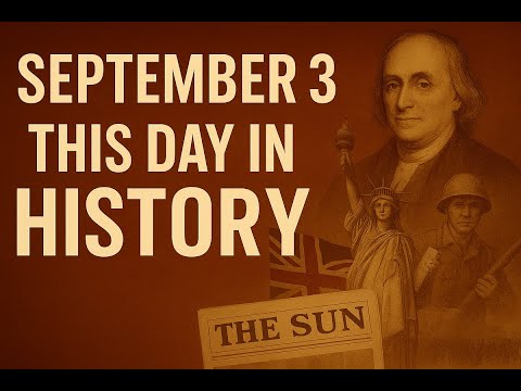 September 3 Historical Events That Changed the World 🌍