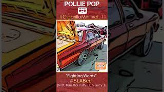 Fighting Words (S.L.A.B.-ed) (feat. Trae Tha Truth, T.I. &amp; Juicy J)