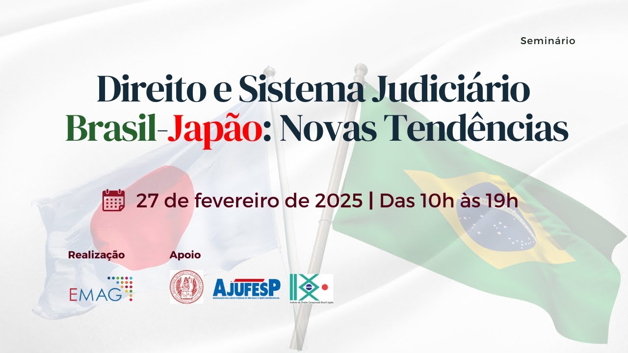 Seminário Direito e Sistema Judiciário Brasil Japão - 27/02/2025 - parte 5