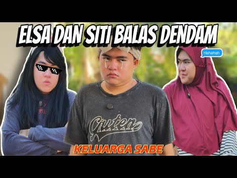 ELSA AND SITI TAKE REVENGE😆 || THE SABE FAMILY