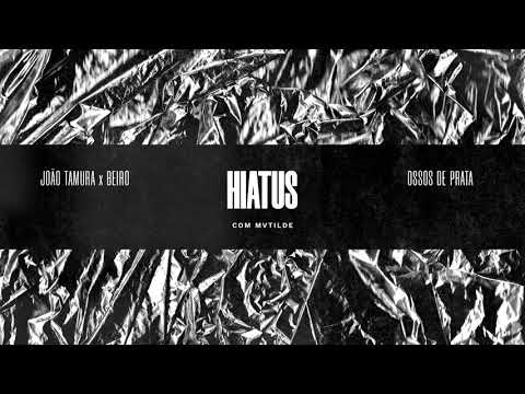 João Tamura x Beiro - Hiatus (com MVTILDE)