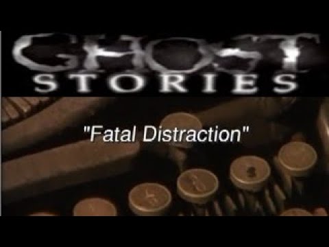 Ghost Stories Episode 23 Fatal Distraction