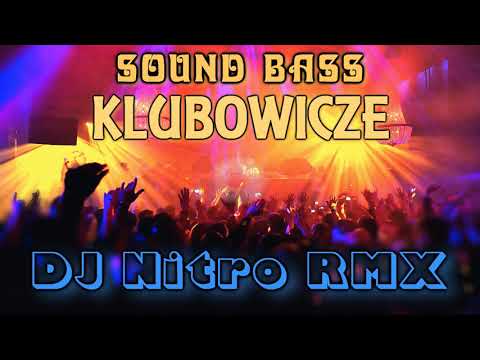 Sound Bass - KLUBOWICZE ( Dj Nitro rmx )