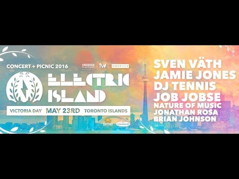 Electric Island 2016 - Sven Vath, Jamie Jones, Dj Tennis, etc..... - Toronto, Ontario