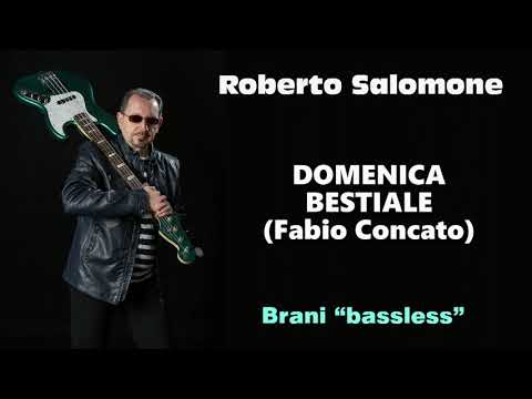 "DOMENICA BESTIALE" (Fabio Concato) BASSLESS - by Roberto Salomone