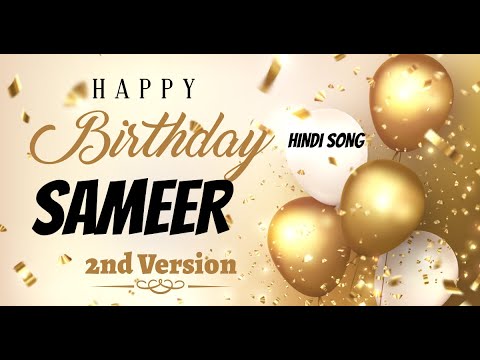 Happy Birthday Sameer - Birthday Mubarak Sameer ko - Happy Birthday Sameer Hindi Song