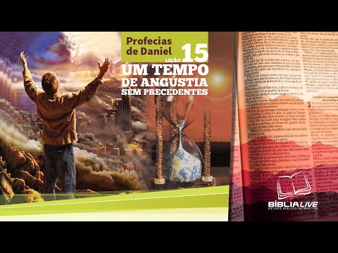 PROFECIAS DE DANIEL - Tema 15 - Um Tempo de Angústia Sem Precedentes - BíbliaLive