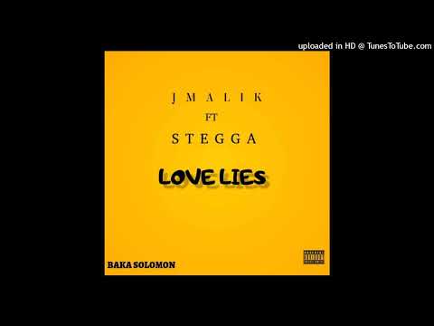 J MALIK ft STEGGA _ LOVE LIES_(AUDIO)
