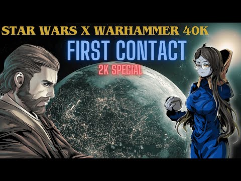 Star Wars x Warhammer 40k | EP 1 | 2k Special | FIRST CONTACT