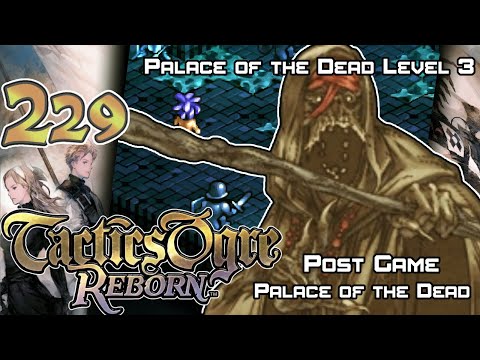 Tactics Ogre: Reborn - Walkthrough - Ep. 229: Palace of the Dead 3 [PG-3] [POTD-3]