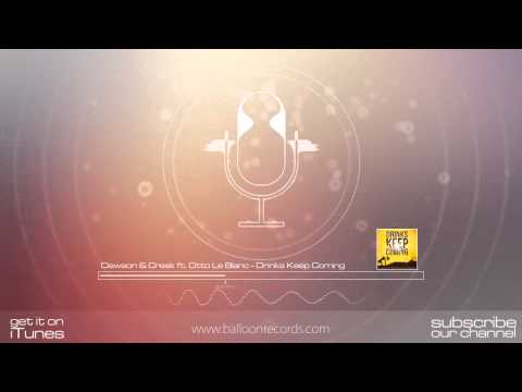 Dawson & Creek ft. Otto Le Blanc - Drinks Keep Coming (Original Mix)