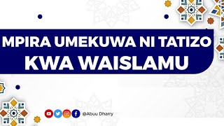 MPIRA NI TATIZO LA JAMII YA WAISLAMU