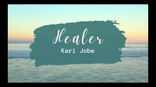 HEALER | by Kari Jobe with Lyrics