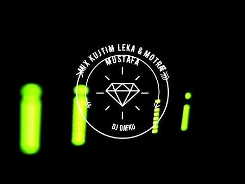 kujtim leka & motrat mustafa mix 2020