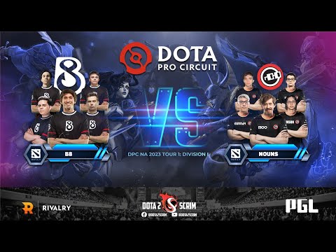B8 vs nouns - DPC NA 2023 Tour 1: Division I - Game Highlights - BO3
