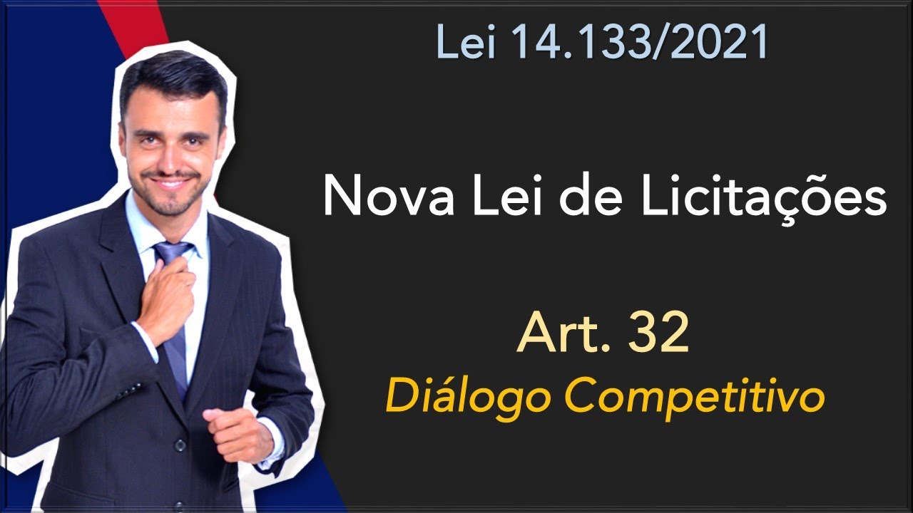 NOVA LEI DE LICITAÇÕES | Art. 32 Diálogo Competitivo | Lei 14.133/2021