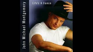 Life’s a Dance – John Michael Montgomery