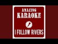 I Follow Rivers (The Magician Remix) (Karaoke Version) (Originally Performed By Lykke Li)