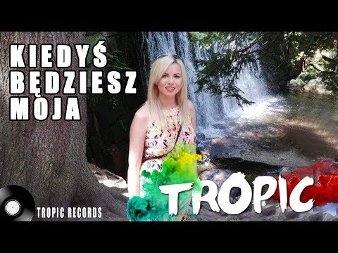 Tropic - Kiedyś będziesz moja (Official Video) nowość disco polo 2018