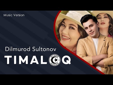 Dilmurod Sultonov - Timalaq (Music version) 2025