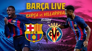 🔴 BARÇA LIVE: BARÇA - VILLARREAL I Warm up & Match Center ⚽