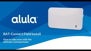 Alula BAT-Connect Field Install Webinar