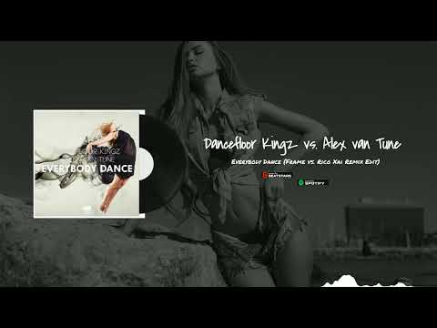 Dancefloor Kingz vs. Alex van Tune - Everybody Dance (Frame vs. Rico Xai Remix Edit)